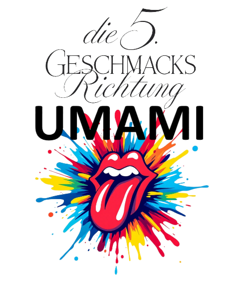 Umami (die 5. Geschmacksrichtung)